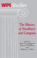 The History Of Woodbury And Company - Schachterle, Lance (Editor), and Ljungquist, Kent P (Editor), and Hanlan, James P (Editor)