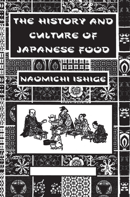 The History and Culture of Japanese Food - Ishige, Naomici