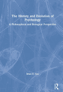 The History and Evolution of Psychology: A Philosophical and Biological Perspective