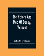 The History And Map Of Danby, Vermont