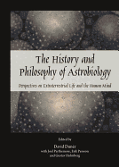 The History and Philosophy of Astrobiology: Perspectives on Extraterrestrial Life and the Human Mind