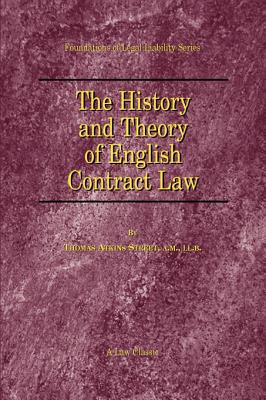 The History and Theory of English Contract Law - Street, Thomas A, A.M., LL.B.