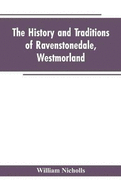 The history and traditions of Ravenstonedale, Westmorland
