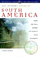 The History Atlas of South America - Early, Edwin, Dr., and Williams, Caroline, Dr., and Earle, Rebecca
