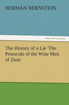 The History of a Lie 'The Protocols of the Wise Men of Zion' - Bernstein, Herman