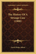 The History of a Strange Case (1908)