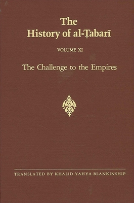 The History of al- abar  Vol. 11: The Challenge to the Empires A.D. 633-635/A.H. 12-13 - Blankinship, Khalid Yahya (Translated by)