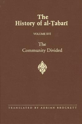 The History of Al-Tabari Vol. 16: The Community Divided: The Caliphate of 'Ali I A.D. 656-657/A.H. 35-36 - Brockett, Adrian (Translated by)