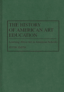 The History of American Art Education: Learning about Art in American Schools