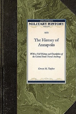 The History of Annapolis - Taylor, Owen M