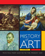 The History of Art: The Essential Guide to Painting Through the Ages