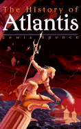 The History of Atlantis - Spence, Lewis