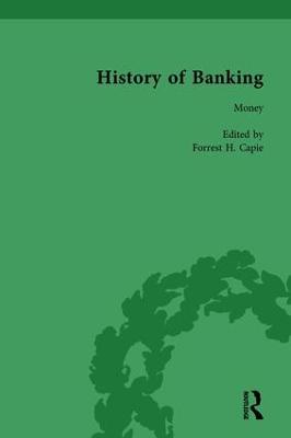 The History of Banking I, 1650-1850 Vol I - Capie, Forrest H