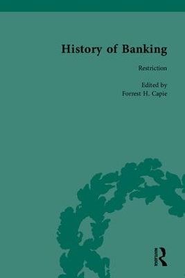 The History of Banking I, 1650-1850 - Capie, Forrest H