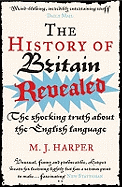 The History of Britain Revealed: The Shocking Truth About the English Language