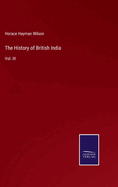 The History of British India: Vol. III