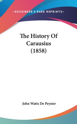 The History Of Carausius (1858) - De Peyster, John Watts