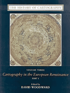The History of Cartography, Volume 3: Cartography in the European Renaissance, Part 1
