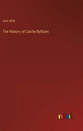 The History of Castle Bytham