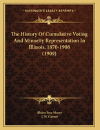 The History of Cumulative Voting and Minority Representation in Illinois, 1870-1919