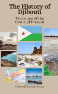 The History of Djibouti: Treasures of the Past and Present