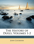 The History of Duels, Volumes 1-2