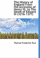 The History of England from the Accession of Henry III. to the Death of Edward III (1216-1377)