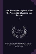 The History of England from the Accession of James the Second: 5