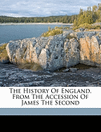 The History of England, from the Accession of James the Second
