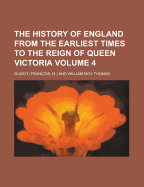 The History of England from the Earliest Times to the Reign of Queen Victoria Volume 4 - Guizot