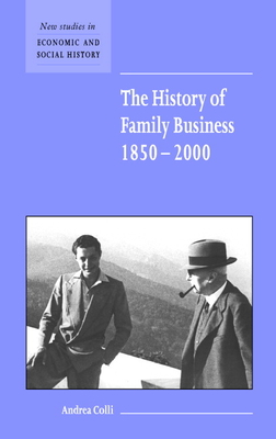 The History of Family Business, 1850-2000 - Colli, Andrea