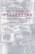 The History of Forgetting: Los Angeles and the Erasure of Memory
