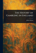 The History of Gambling in England