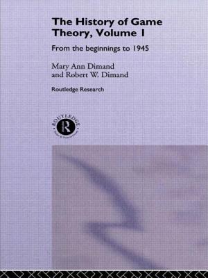 The History of Game Theory, Volume 1: From the Beginnings to 1945 - Dimand, Mary-Ann, and Dimand, Robert W