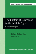 The History of Grammar in the Middle Ages: Collected Papers. with a Select Bibliography, and Indices