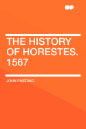 The History of Horestes. 1567