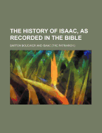 The History of Isaac, as Recorded in the Bible