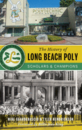 The History of Long Beach Poly: Scholars and Champions