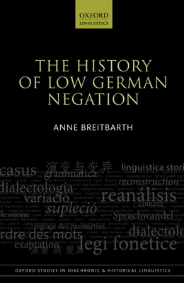 The History of Low German Negation - Breitbarth, Anne