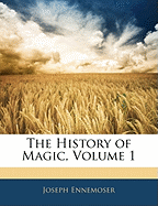 The History of Magic, Volume 1