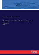 The history of materialism and criticism of its present importance: Vol. II