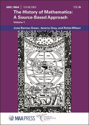 The History of Mathematics: A Source-Based Approach (Volume 1) - Barrow-Green, June, and Gray, Jeremy, and Wilson, Robin