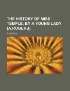 The History of Miss Temple, by a Young Lady (A.Rogers).