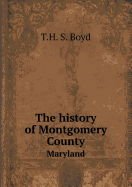 The History of Montgomery County Maryland