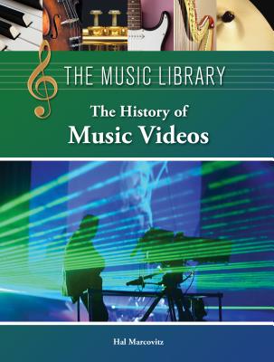 The History of Music Videos - Marcovitz, Hal