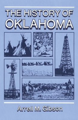 The History of Oklahoma - Gibson, Arrell M