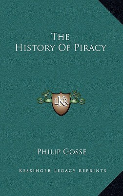 The History Of Piracy - Gosse, Philip