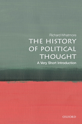 The History of Political Thought: A Very Short Introduction - Whatmore, Richard