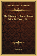 The History of Rome Books Nine to Twenty-Six