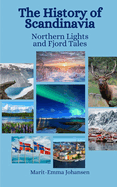 The History of Scandinavia: Northern Lights and Fjord Tales